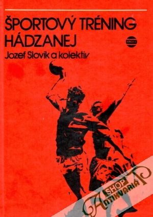 Športový tréning hádzanej - Slovík Josef a kol.