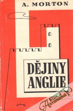 Dějiny Anglie - Morton A. L.