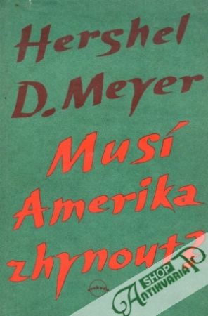 Musí Amerika zhynout? - Meyer Hershel