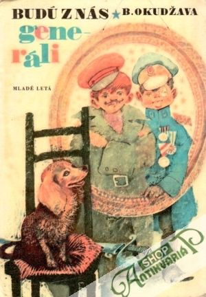 Budú z nás generáli - Okudžava Bulat