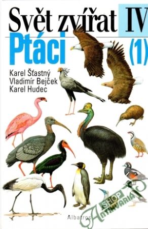 Svět zvířat - Ptáci I. - Šťastný Karel a kol.