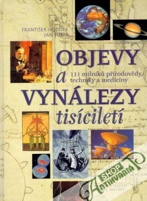 Objevy a vynálezy tisíciletí - Houdek František, Tůma Jan
