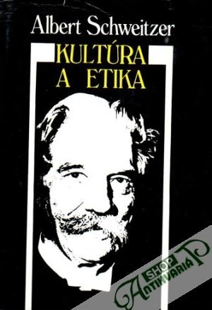 Kultúra a etika - Schweitzer Albert