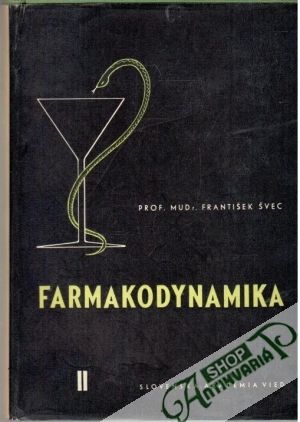Farmakodynamika liekov so stránky experimentálnej a klinickej II. - Švec František