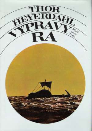 Výpravy Ra - Heyerdahl Thor