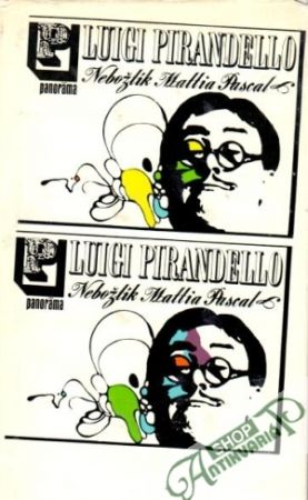 Nebožtík Mattia Pascal - Pirandello Luigi