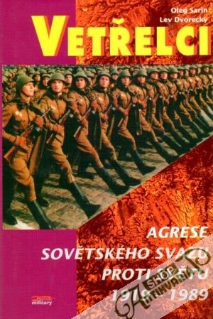 Vetřelci. Agrese Sovětského svazu proti světu 1919 – 1989 - Sarin Oleg, Dvorecký Lev