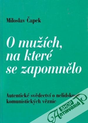 O mužích, na které se zapomnělo - Čapek Miloslav