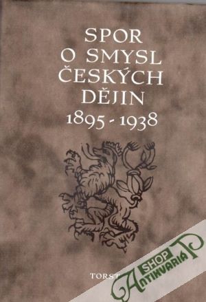 Spor o smysl českých dějin 1895-1938 - Havelka Miloš
