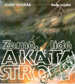 Země, lidé a katastrofy - Dvořák Josef
