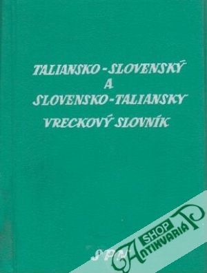 Taliansko-slovenský a slovensko-taliansky vreckovy slovník - Pažítka Mikuláš a kol.