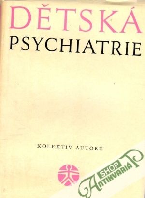 Dětská psychiatrie - kolektív autorov