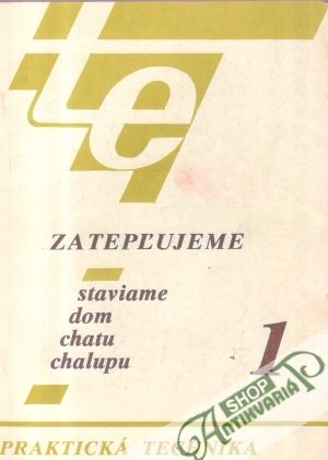 Zatepľujeme staviame (I. - II.) - Michalík Anton a kol.