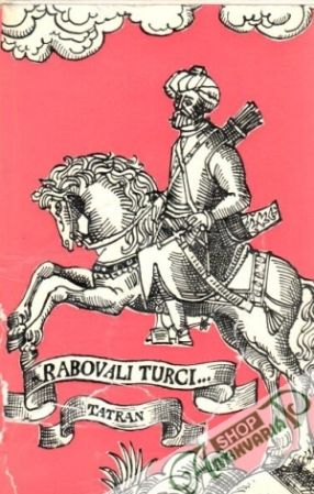 Rabovali turci - kolektív autorov