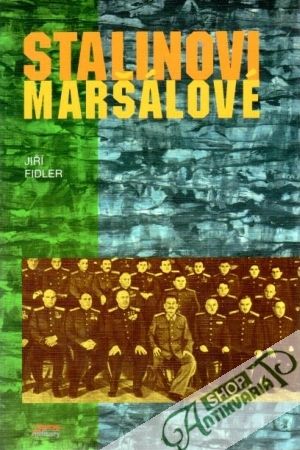 Stalinovi maršálové - Fidler Jiří