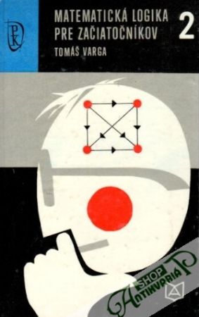 Matematická logika pre začiatočníkov 2. - Varga Tomáš