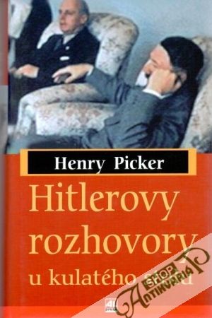 Hitlerovy rozhovory u kulatého stolu - Picker Henry