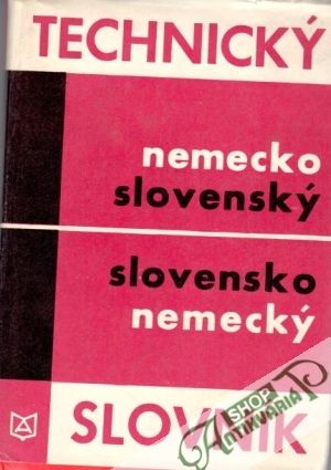 Technický nemecko-slovenský a slovensko-nemecký slovník - Vigašová Gabriela a kolektív