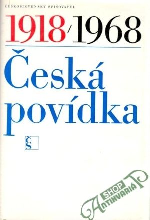 Česká povídka 1918/1968 - Kolektív autorov