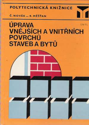 Úprava vnějších a vnitřních povrchú staveb a bytú - Novák Č., Měšťan R.