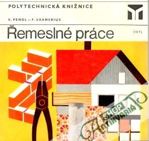 Řemeselné práce - Pendl K., Kramerius F.