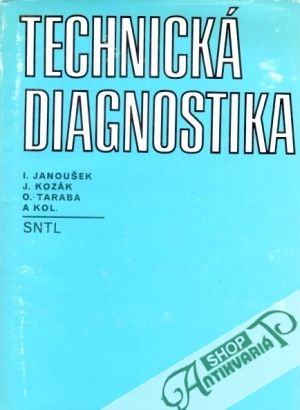 Technická diagnostika - Janoušek I., Kozák J. a kolektív
