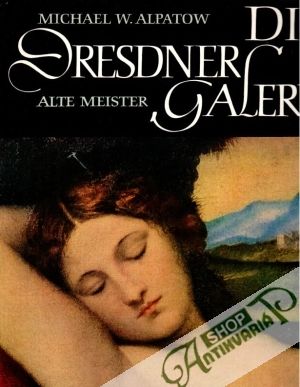 Die Dresdner Galerie (alte maister) - Alpatov Michael W.