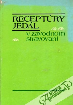 Receptúry jedál v závodnom stravovaní - Kolektív autorov