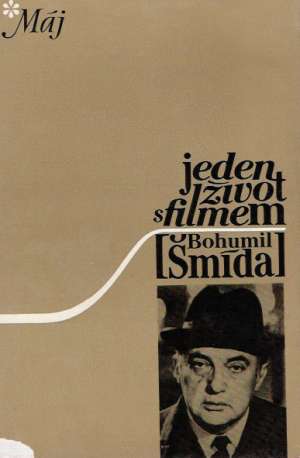 Jeden život s filmem - Šmída Bohumil