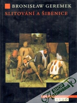Slitování a šibenice - Geremek Bronislav