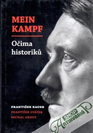 Mein kampf očima historiků - Bauer František a kol.