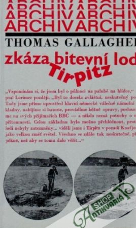 Zkáza bitevní lodi Tirpitz - Gallagher Thomas