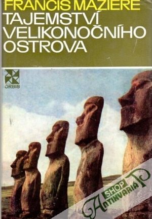 Tajemství Velikonočního ostrova - Maziére Francis