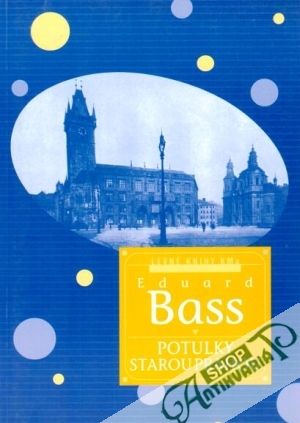 Potulky starou Prahou - Bass Eduard