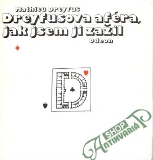 Dreyfusova aféra, jak jsem ji zažil - Dreyfus Mathieu