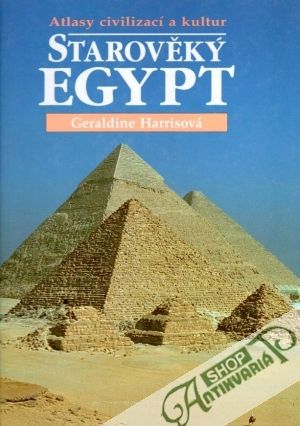Starověký Egypt (Atlasy civilizací a kultur) - Harrisová Geraldine