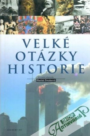 Velké otázky historie - Swainová Harriet