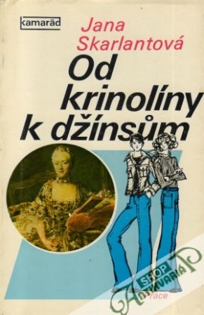 Od krinolíny k džínsum - Skarlantová Jana