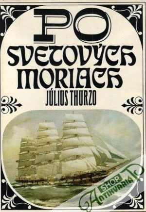 Po svetových moriach - Thurzo Július
