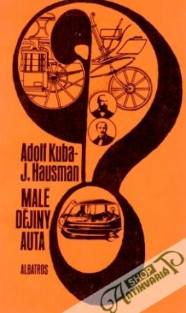 Malé dějiny auta - Kuba A., Hausman J.