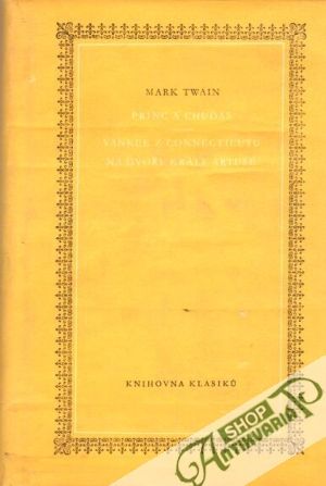 Princ a chuďas, Yankee z Connecticutu na dvoře krále Artuše - Twain Mark