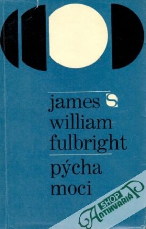 Pýcha moci - Fulbright W. James