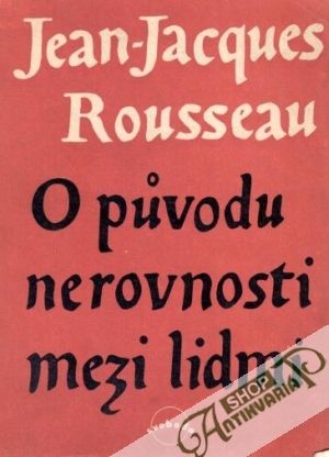 O původu nerovnosti mezi lidmi - Rousseau Jean-Jacques