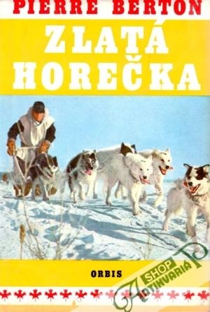 Zlatá horečka - Berton Pierre