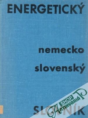 Nemecko-slovenský energetický slovník - Jurkovič A., Horecký J.