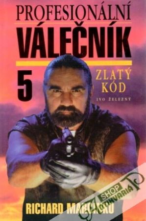Profesionální válečník 5. (Zlatý kód) - Marcinko Richard