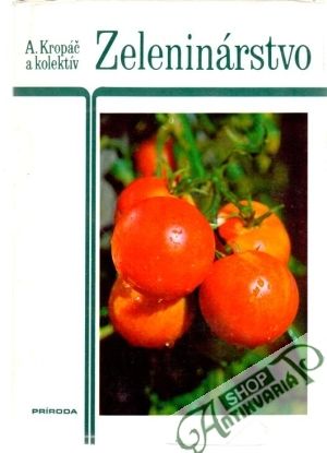 Zeleninárstvo - Kropáč Alfons a kol.
