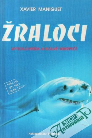 Žraloci (mytická hruza a reálne nebezpečí) - Maniguet Xavier