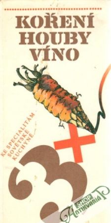 Koření, houby a víno ke specialitám sovětské kuchyně - Vlčková A., Dienstbier J.