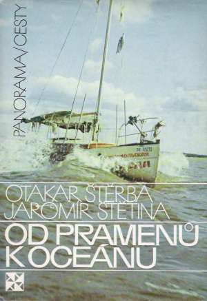 Od pramenu k oceánu - Štěrba Otakar, Štětina Jaromír